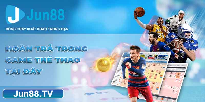 Hoàn trả trong game thể thao tại đây