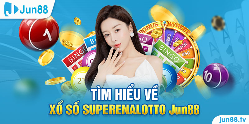 Tìm hiểu về Xổ số SuperEnalotto Jun88